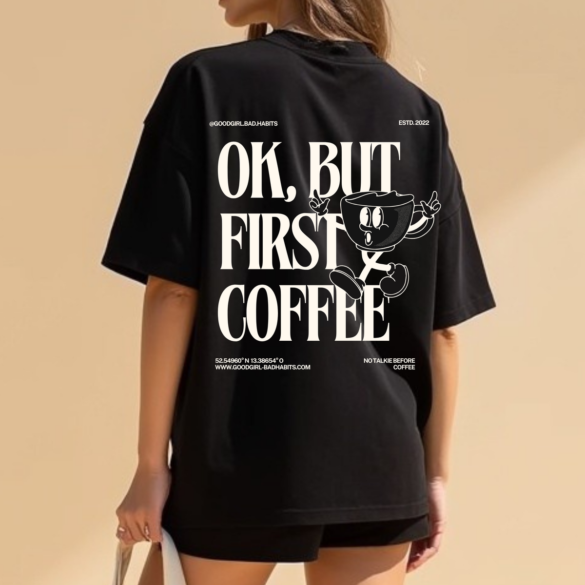 T-shirt Oversize "OK But First Coffee" Blanc — GOOD GIRL BAD HABITS