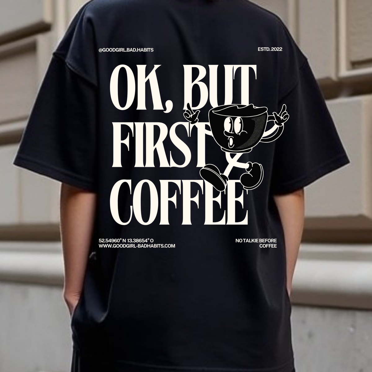 T-shirt Oversize "OK But First Coffee" Blanc — GOOD GIRL BAD HABITS