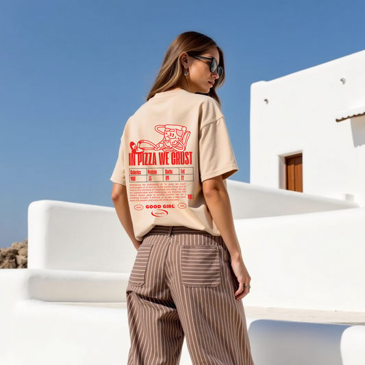 T-shirt Oversize "In Pizza We Crust" — GOOD GIRL BAD HABITS